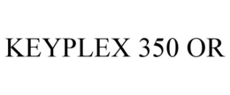 KEYPLEX 350 OR trademark