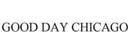 GOOD DAY CHICAGO trademark