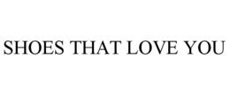 SHOES THAT LOVE YOU trademark