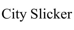 CITY SLICKER trademark