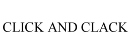 CLICK AND CLACK trademark