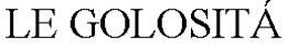LE GOLOSITÁ trademark