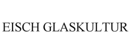 EISCH GLASKULTUR trademark