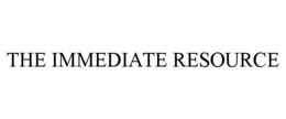 THE IMMEDIATE RESOURCE trademark