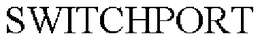 SWITCHPORT trademark