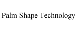 PALM SHAPE TECHNOLOGY trademark