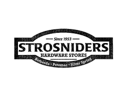 SINCE 1953 STROSNIDERS HARDWARE STORES BETHESDA POTOMAC SILVER SPRING trademark