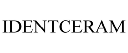 IDENTCERAM trademark