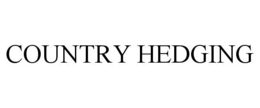 COUNTRY HEDGING trademark