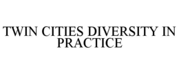 TWIN CITIES DIVERSITY IN PRACTICE trademark