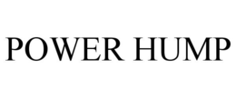 POWER HUMP trademark