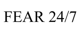 FEAR 24/7 trademark