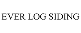 EVER LOG SIDING trademark