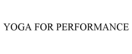 YOGA FOR PERFORMANCE trademark