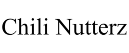 CHILI NUTTERZ trademark