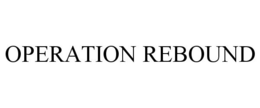 OPERATION REBOUND trademark