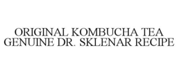 ORIGINAL KOMBUCHA TEA GENUINE DR. SKLENAR RECIPE trademark