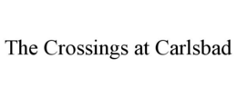 THE CROSSINGS AT CARLSBAD trademark