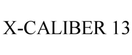 X-CALIBER 13 trademark