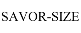SAVOR-SIZE trademark