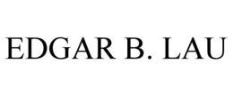 EDGAR B. LAU trademark