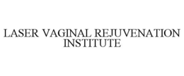 LASER VAGINAL REJUVENATION INSTITUTE trademark