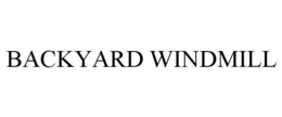 BACKYARD WINDMILL trademark