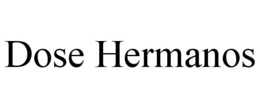 DOSE HERMANOS trademark
