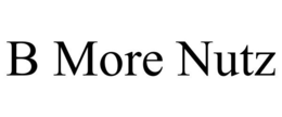 B MORE NUTZ trademark