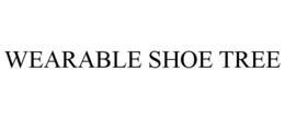 WEARABLE SHOE TREE trademark