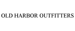 OLD HARBOR OUTFITTERS trademark