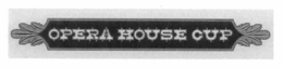OPERA HOUSE CUP trademark