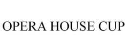 OPERA HOUSE CUP trademark