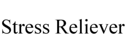 STRESS RELIEVER trademark