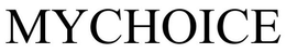 MYCHOICE trademark
