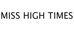 MISS HIGH TIMES trademark