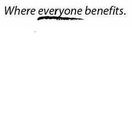 WHERE EVERYONE BENEFITS. trademark