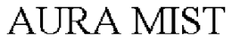 AURA MIST trademark