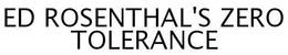 ED ROSENTHAL'S ZERO TOLERANCE trademark