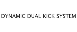DYNAMIC DUAL KICK SYSTEM trademark