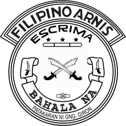 FILIPINO ARNIS ESCRIMA BAHALA NA PATAKARAN NI GNG. GIRON trademark