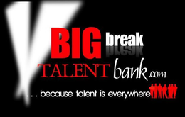 BIG BREAK TALENTBANK.COM ...BECAUSE TALENT IS EVERYWHERE trademark