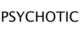 PSYCHOTIC trademark