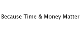 BECAUSE TIME & MONEY MATTER trademark