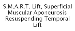 S.M.A.R.T. LIFT, SUPERFICIAL MUSCULAR APONEUROSIS RESUSPENDING TEMPORAL LIFT trademark