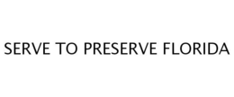 SERVE TO PRESERVE FLORIDA trademark