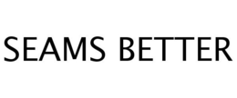SEAMS BETTER trademark