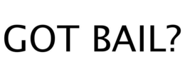 GOT BAIL? trademark