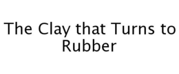 THE CLAY THAT TURNS TO RUBBER trademark