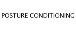 POSTURE CONDITIONING trademark